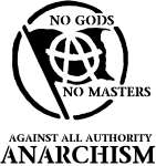 Artwork --- No Gods No Masters: Anarchism is Against All Authority (Anarchy and Anarchism Directory | Description : This image came from http://www.RadicalGraphics.or... | Tags : Black Flag, Flag, Anarchist Flag, Anarchist, Anarc...) ::: By Radical Graphics (About: All material posted here originally appeared at ht... | Ideals: Anarchy, Animal Liberation, Anti-America, Anti-Bio...)